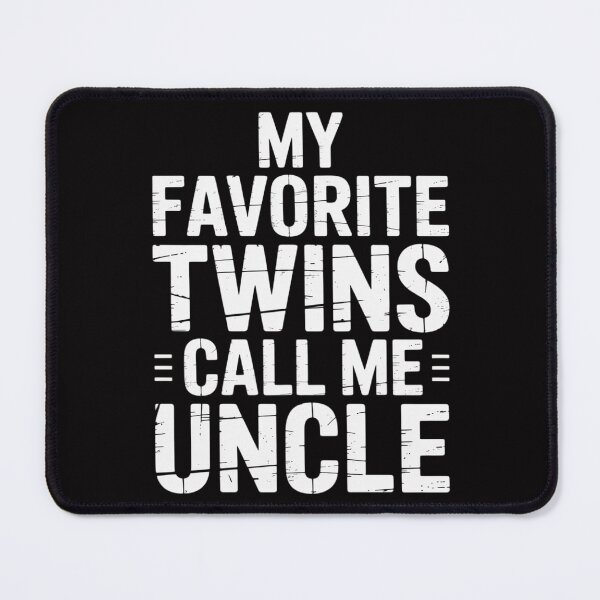 Item preview, My Favorite Twins Call Me Uncle designed and sold by MuteElevent.
