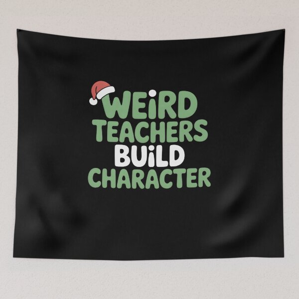 Item preview, Weird Teachers Build Character, Best Teachers  designed and sold by faridman.