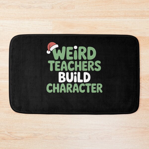 Item preview, Weird Teachers Build Character, Best Teachers  designed and sold by faridman.