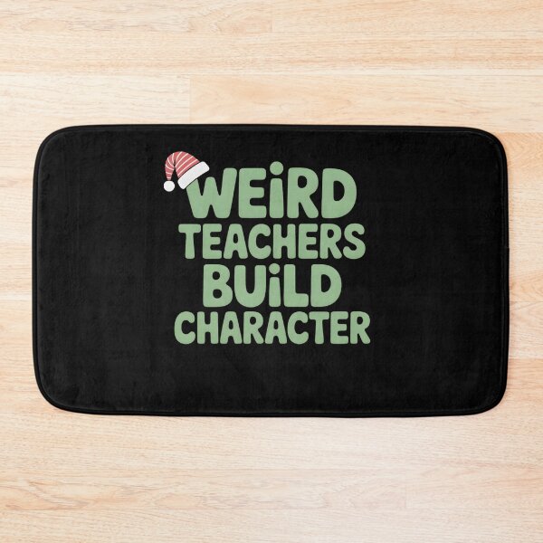 Item preview, Weird Teachers Build Character, Best Teachers  designed and sold by faridman.