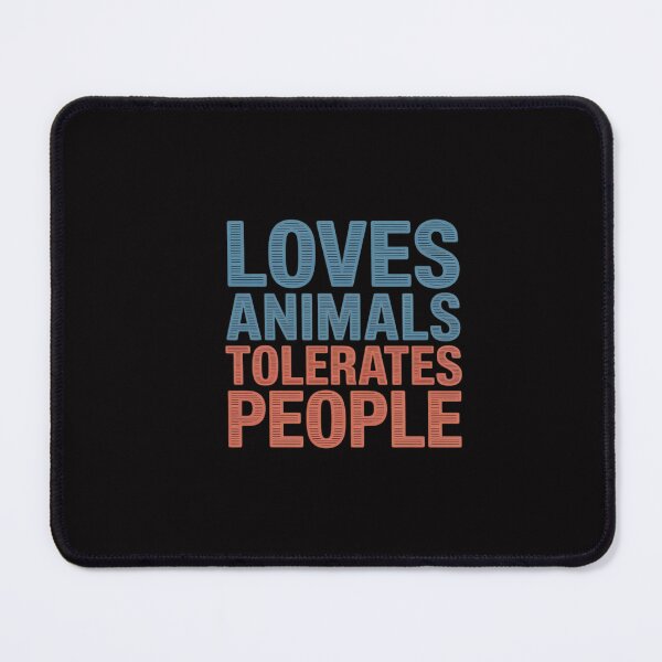 Item preview, Loves Animals Tolerates People Animal Lover Dog Mom designed and sold by CareTopping.