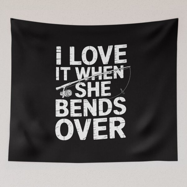 Item preview, Love It When She Bends Over Fishing Saying designed and sold by CareTopping.