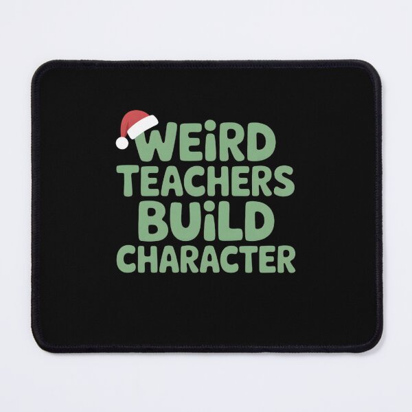 Item preview, Weird Teachers Build Character, Best Teachers  designed and sold by faridman.
