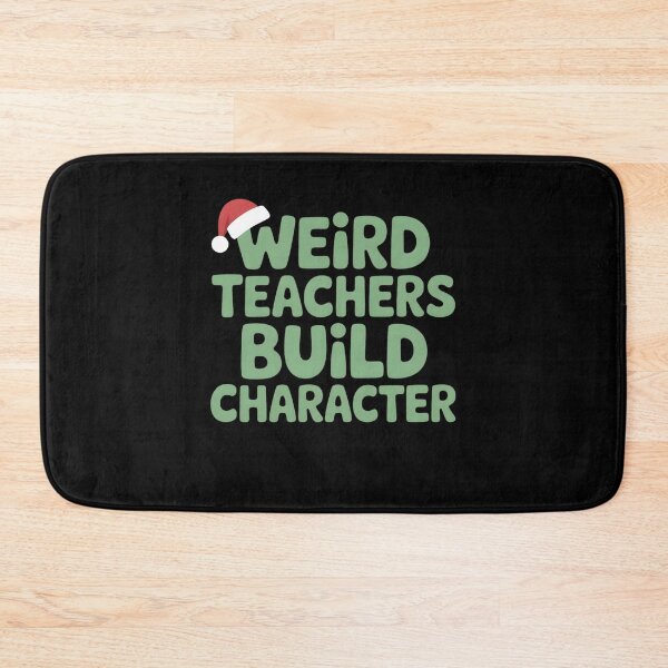 Item preview, Weird Teachers Build Character, Best Teachers  designed and sold by faridman.