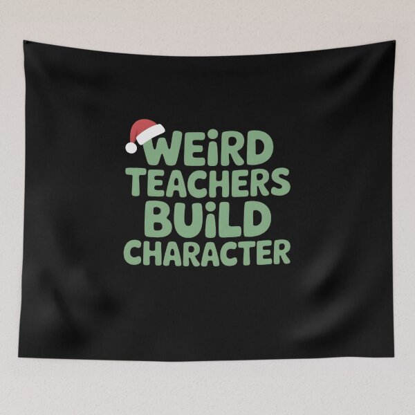 Item preview, Weird Teachers Build Character, Best Teachers  designed and sold by faridman.