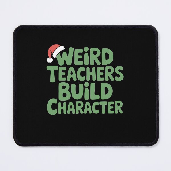 Item preview, Weird Teachers Build Character, Best Teachers designed and sold by faridman.