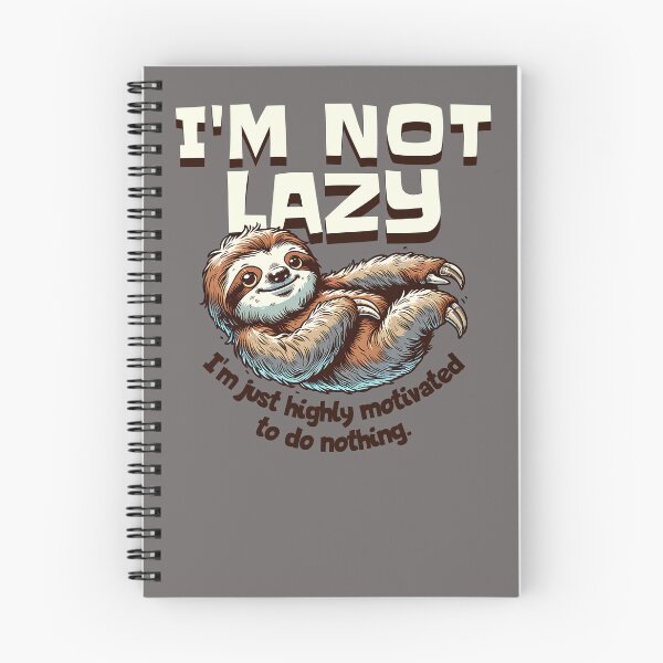 Item preview, I'm Not Lazy - I'm just highly motivated to do nothing. Lazy Sloth designed and sold by scooterbaby.