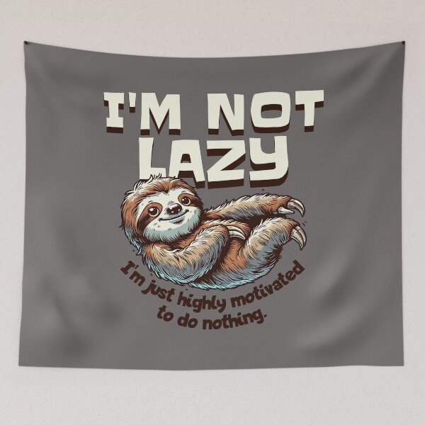 Item preview, I'm Not Lazy - I'm just highly motivated to do nothing. Lazy Sloth designed and sold by scooterbaby.