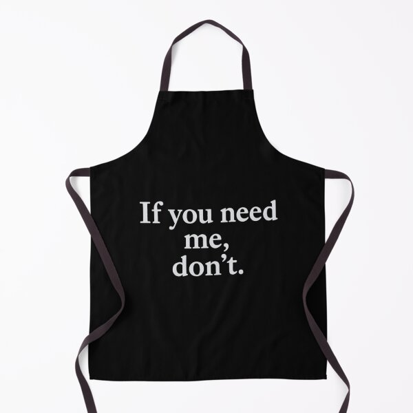 Item preview, If You Need Me, Don’t – Sarcastic Introvert Quote designed and sold by SassyArtistry.
