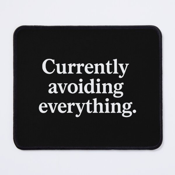 Item preview, Currently Avoiding Everything – Relatable Introvert Quote designed and sold by SassyArtistry.