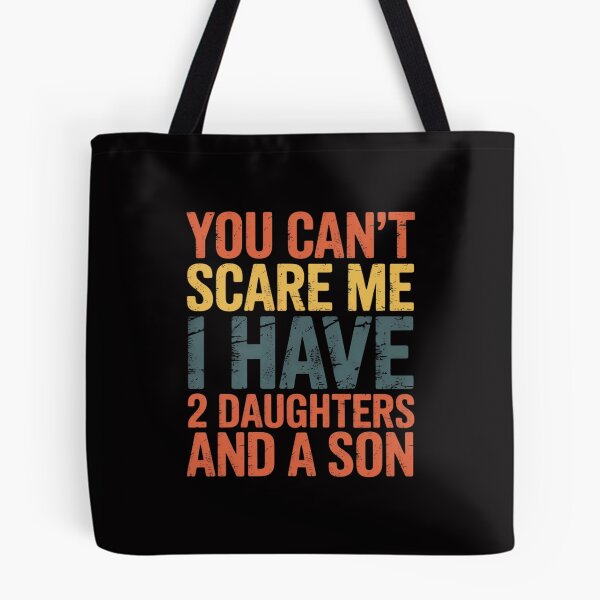 Item preview, You Can't Scare Me I Have 2 Daughters And A Son Mom Dad designed and sold by ConceptThena.