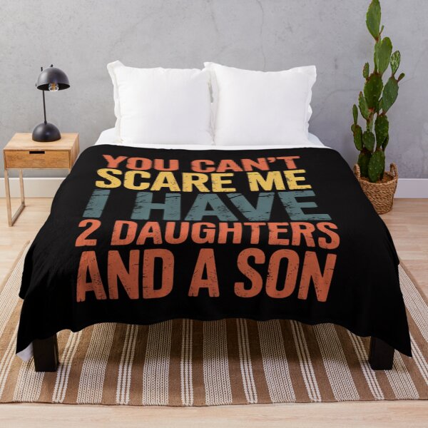 Item preview, You Can't Scare Me I Have 2 Daughters And A Son Mom Dad designed and sold by ConceptThena.