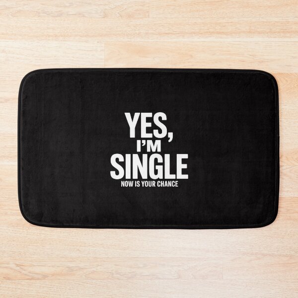 Item preview, Yes I'm single - Now is your chance I flirting mingle designed and sold by ConceptThena.
