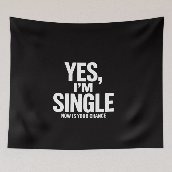 Item preview, Yes I'm single - Now is your chance I flirting mingle designed and sold by ConceptThena.