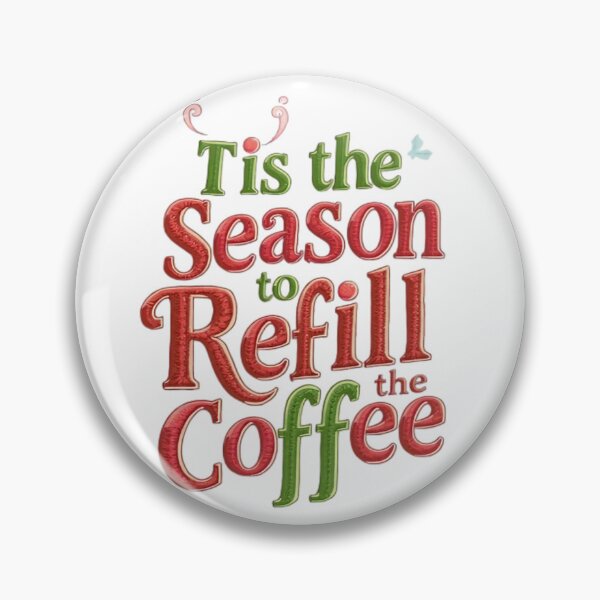 Item preview, Tis the Season to Refill the Coffee – Funny Christmas Coffee Lover designed and sold by NRcollections24.
