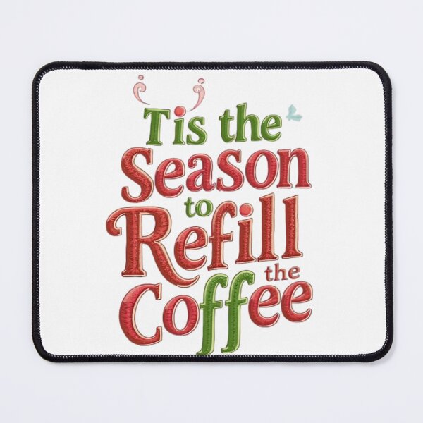 Item preview, Tis the Season to Refill the Coffee – Funny Christmas Coffee Lover designed and sold by NRcollections24.