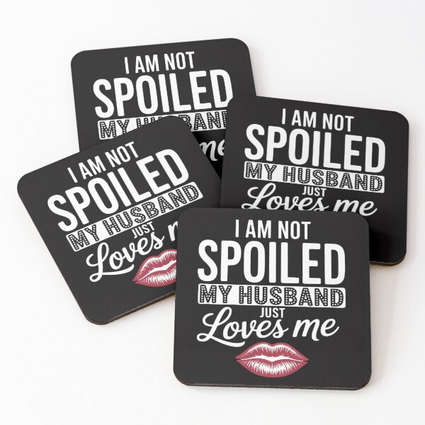 Item preview, Wife I'm Not Spoiled My Husband Just Loves Me designed and sold by Viepenny.