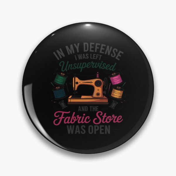 Item preview, Unsupervised And The Fabric Store Was Open - Sewing Quilting designed and sold by Viepenny.