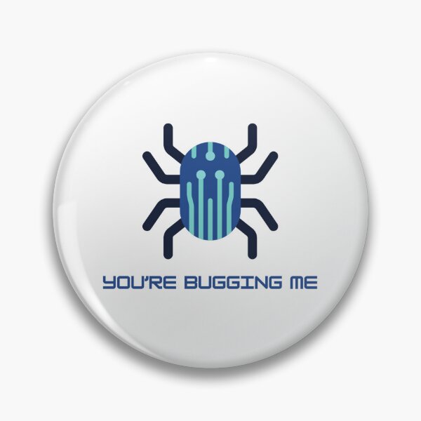 Item preview, You're bugging me designed and sold by 4theloveofpearl.