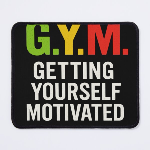 Item preview, G.Y.M. – Getting Yourself Motivated designed and sold by Laughprints.