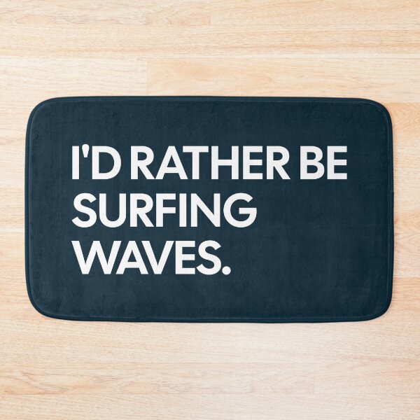 Item preview, I'd Rather Be Surfing Waves designed and sold by NosandEdgy.