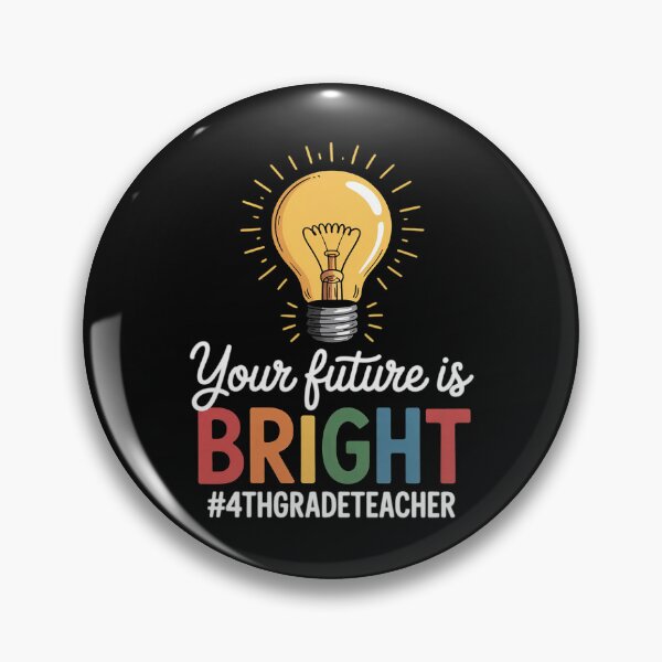 Item preview, Your Future Is Bright 4th Grade Teacher Men Women Girls Kids designed and sold by EntroRhim.