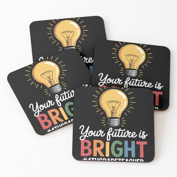 Item preview, Your Future Is Bright 4th Grade Teacher Men Women Girls Kids designed and sold by EntroRhim.