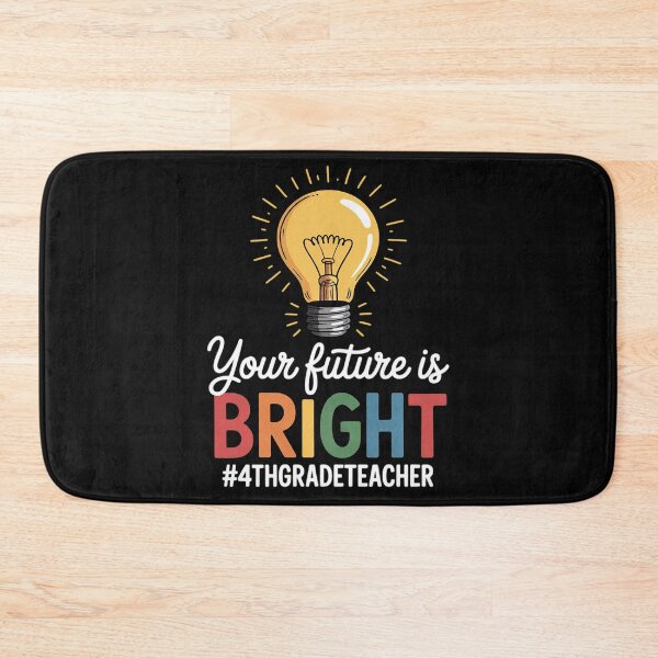 Item preview, Your Future Is Bright 4th Grade Teacher Men Women Girls Kids designed and sold by EntroRhim.