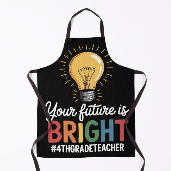 Item preview, Your Future Is Bright 4th Grade Teacher Men Women Girls Kids designed and sold by EntroRhim.