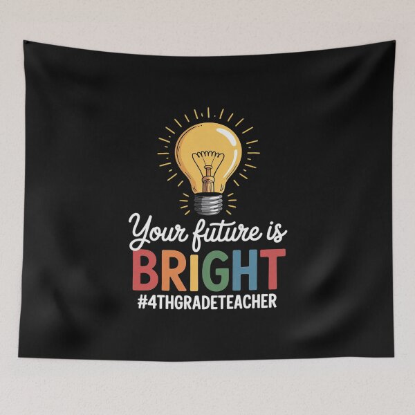 Item preview, Your Future Is Bright 4th Grade Teacher Men Women Girls Kids designed and sold by EntroRhim.
