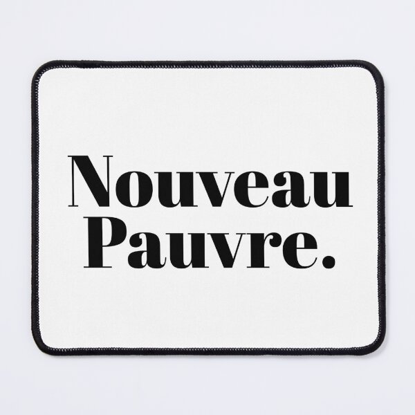 Item preview, Nouveau Pauvre Sarcastic French Meme Text T-Shirt designed and sold by Omarmadani.