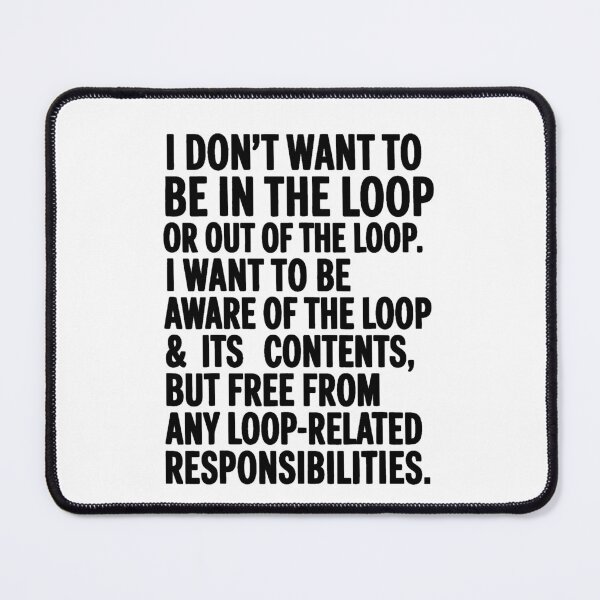 Item preview, I Don't Want to Be in The Loop or Out of The Loop Vintage Humor designed and sold by PatternFariss.