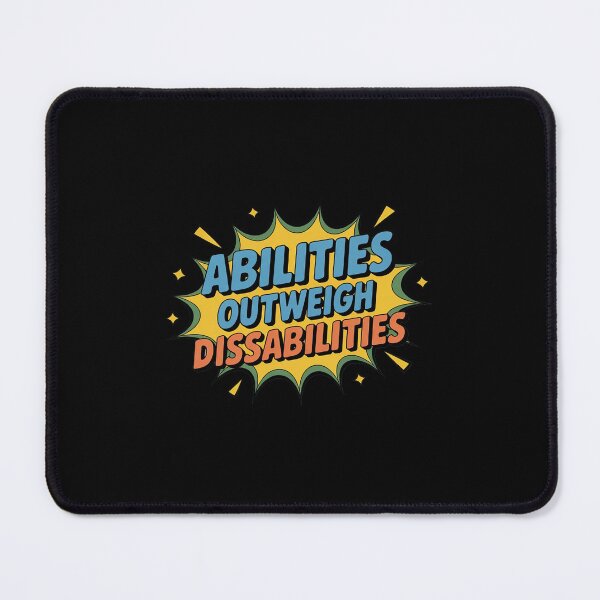 Item preview, Abilities Outweigh Disabilities designed and sold by ShelFisher.