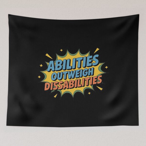 Item preview, Abilities Outweigh Disabilities designed and sold by ShelFisher.
