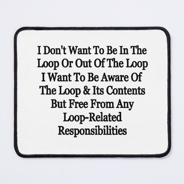 Item preview, I Don't Want to Be in The Loop or Out of The Loop Vintage Humor designed and sold by PatternFariss.