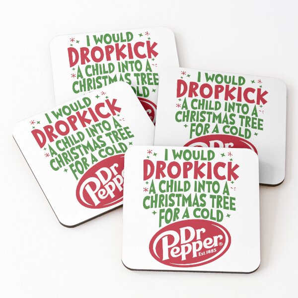 Item preview, I Would Dropkick Into A Christmas Tree For A Cold Dr Pepper designed and sold by pansak.