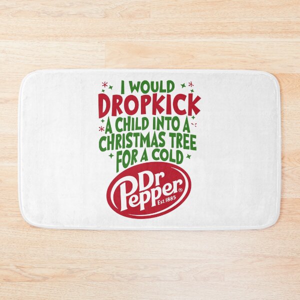 Item preview, I Would Dropkick Into A Christmas Tree For A Cold Dr Pepper designed and sold by pansak.