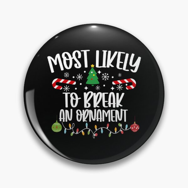 Item preview, Most Likely To Break An Ornament designed and sold by DavidCloud.