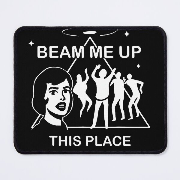 Item preview, Beam Me Up This Place Sucks designed and sold by LouisaOReilly.