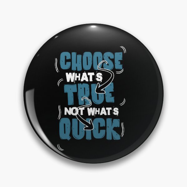 Item preview, Choose What’s True Not What’s Quick – Motivational Quote T-Shirt designed and sold by Hussenb.