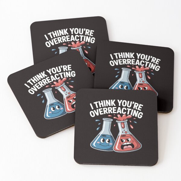 Item preview, I Think You're Overreacting Nerd Science Chemistry designed and sold by RopboxRone.