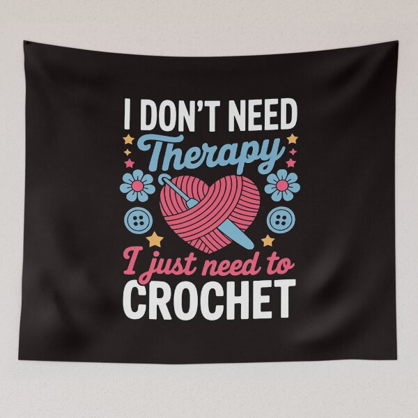 Item preview, I Don't Need Therapy I Just Need To Crochet - Crocheting designed and sold by RopboxRone.