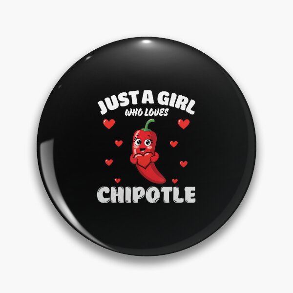 Item preview, Just A Girl Who Loves Chipotle Chipotle Lover designed and sold by DanielleTonia.