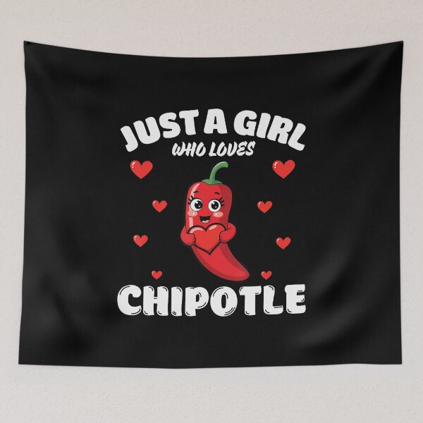 Item preview, Just A Girl Who Loves Chipotle Chipotle Lover designed and sold by DanielleTonia.