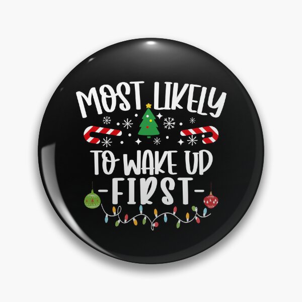 Item preview, Most Likely To Wake Up First designed and sold by DavidCloud.