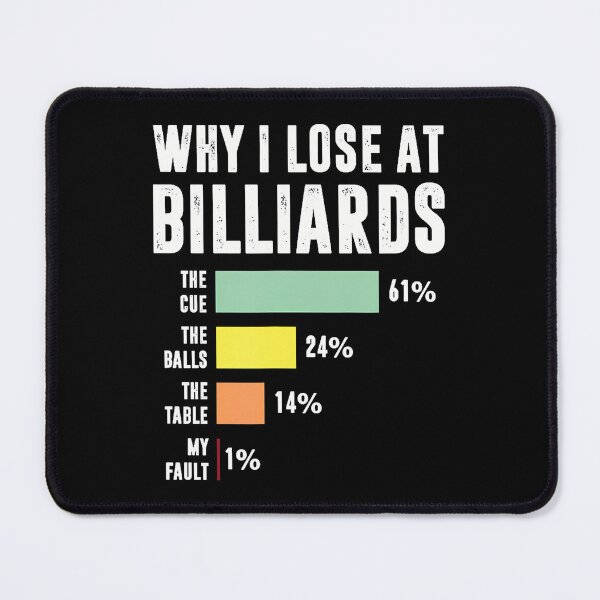 Item preview, Why I Lose At Billiards Billiards Player designed and sold by TashiaJerrie.
