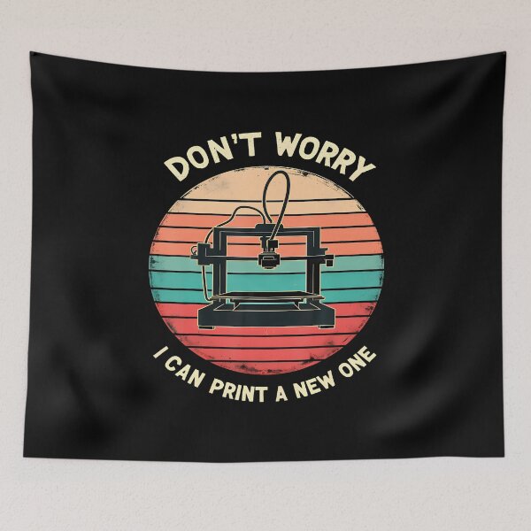 Item preview, Don'T Worry I Can Print A New One Funny 3D Printing designed and sold by DanielleTonia.
