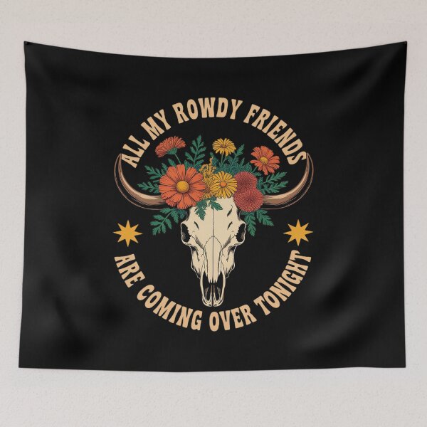 Item preview, All My Rowdy Friends are Coming Over Tonight Western Graphic designed and sold by ryukaizox1.