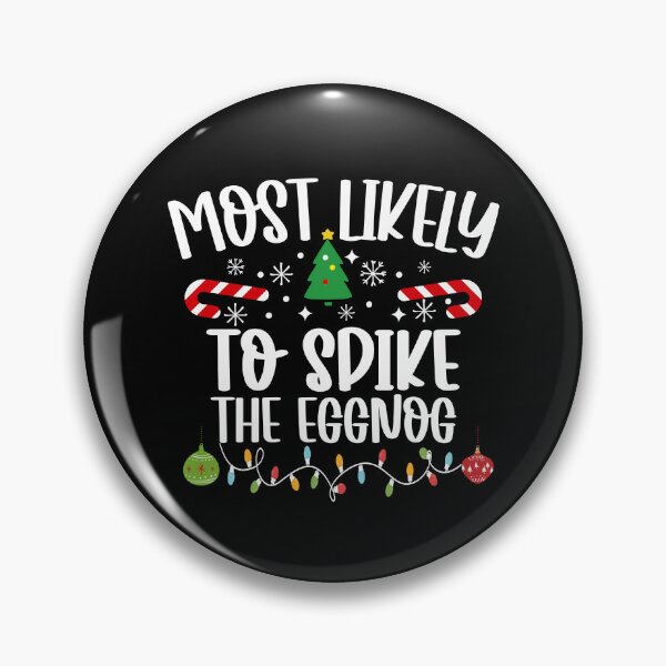 Item preview, Most Likely To Spike The Eggnog designed and sold by DavidCloud.