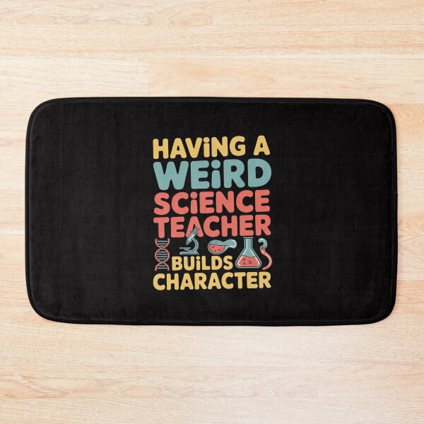Item preview, Having a weird Science Teacher builds Character Science designed and sold by Silicula.